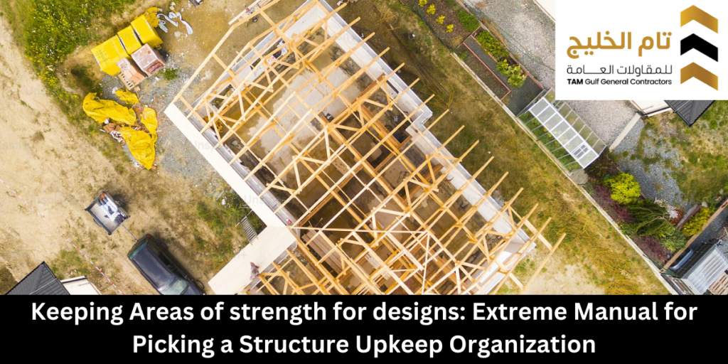 structure’s construction , structure upkeep organization , structure